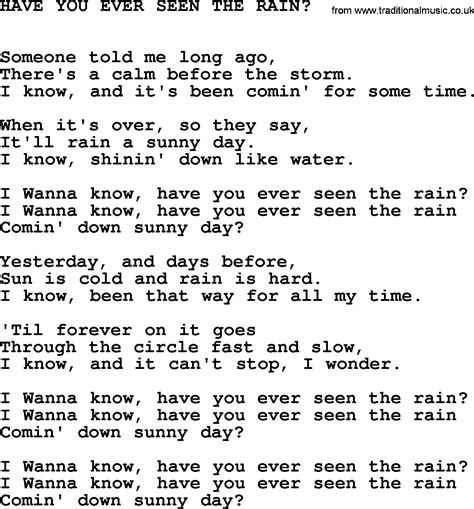 Lyrics for have you ever seen the rain. Things To Know About Lyrics for have you ever seen the rain. 