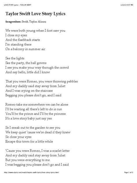 Lyrics for love story. Not knowing the name of a song can be frustrating, and it can make an earworm catch on even more. Luckily, if you know some of the lyrics, it’s pretty easy to find the name of a so... 