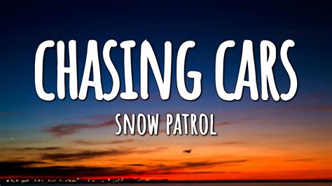 Lyrics for snow patrol chasing cars. Things To Know About Lyrics for snow patrol chasing cars. 