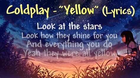 Lyrics for yellow by coldplay. Writing songs lyrics that resonate with your audience can be a challenging task. Whether you are a seasoned songwriter or just starting out, it’s important to create lyrics that ar... 