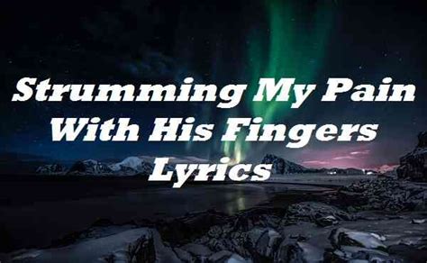 Lyrics strumming my pain. Things To Know About Lyrics strumming my pain. 