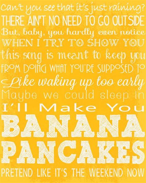 Lyrics to banana pancakes. Things To Know About Lyrics to banana pancakes. 