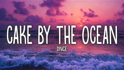 Lyrics to cake by the ocean by dnce. Things To Know About Lyrics to cake by the ocean by dnce. 