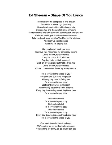 Lyrics to shape of you. [Bridge] That's not the shape, shape of my heart [ Harmonica Solo] [Verse 4] And if I told you that I loved you You'd maybe think there's something wrong I'm not a man of too many faces The mask I ... 