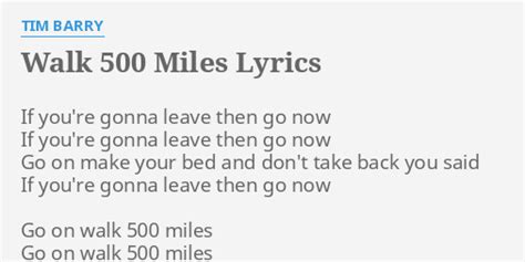 Lyrics to walk 500 miles. Things To Know About Lyrics to walk 500 miles. 