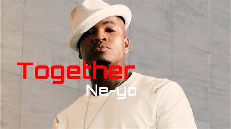 Lyrics.com - Together - Neyo - Ohhh ... Ohhh ... Yeah... Facebook