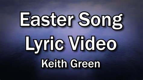 Lyrics.lol :: Easter Song by Keith Green