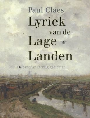 Full Download Lyriek Van De Lage Landen De Canon In Tachtig Gedichten By Paul Claes