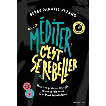 Méditer c'est se rebeller + CD: Pour une pratique engagée, active et volontaire de la Punk Mindfulness