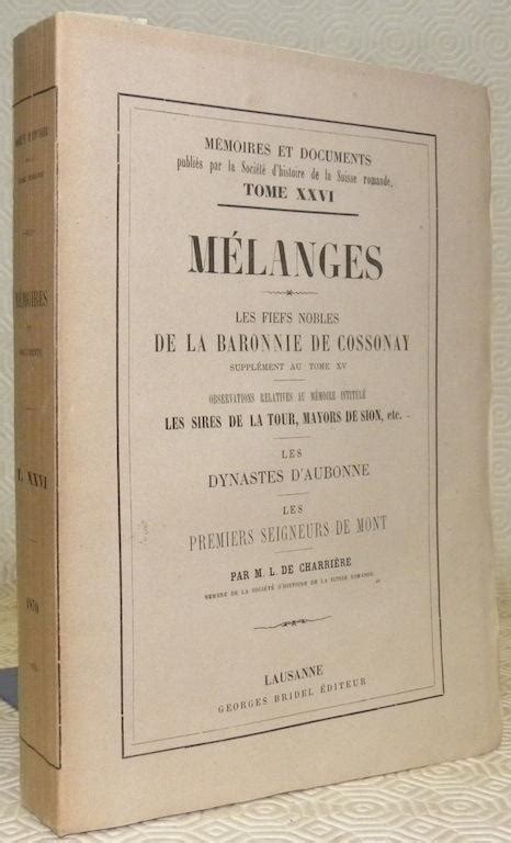 Mélanges: les fiefs nobles de la baronnie de cossonay; supplément au tome xv. - The sap consultant handbook the sap consultant handbook.