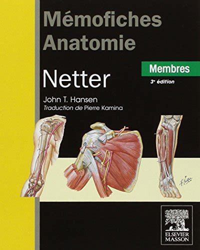 Mémofiches Anatomie Netter - Membres : Hansen, John T.: …