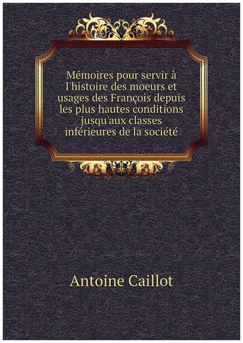 Mémoires pour servir à l'histoire des moeurs et usages des français, depuis. - International handbook on business process management.