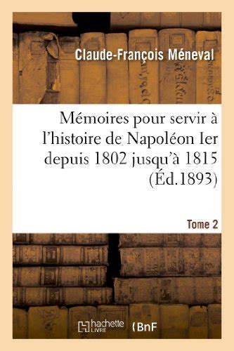 Mémoires pour servir aà l'histoire de napoléon ier. - City of trees the complete field guide to the trees.