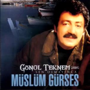 Müslüm Gürses Gönül Teknem/Sen Olmayınca (2006) Albüm İndir .