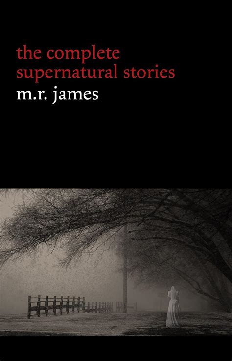Read M R James The Complete Supernatural Stories 30 Tales Of Horror And Mystery Count Magnus Casting The Runes Oh Whistle And Ill Come To You My Lad Lost Hearts By Mr James