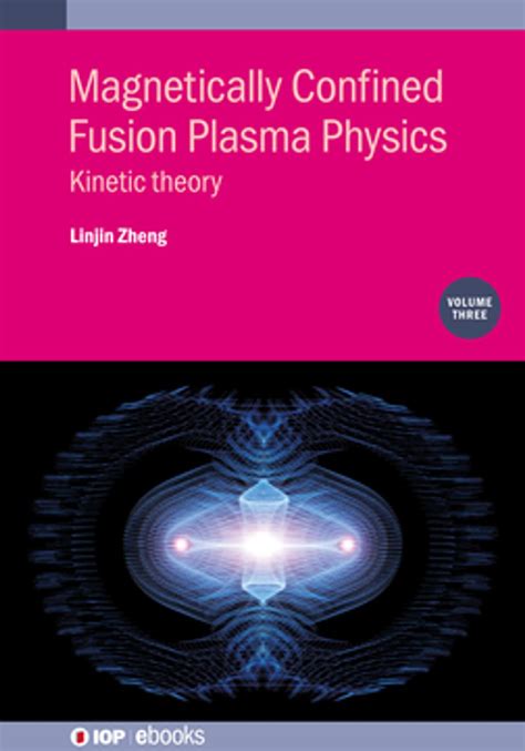 Magnetically Confined Fusion Plasma Physics, Volume 3 - wintechmobiles.com