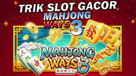 MAHJONG WAYS 3: karena Situs dengan PG Terpercaya Mahjong