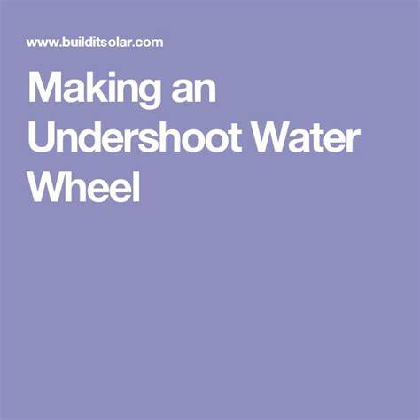 Making an Undershoot Water Wheel - Build-It-Solar - raincitystudios.com