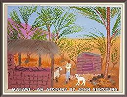 Read Online Malawi An Account By John Gunzburg