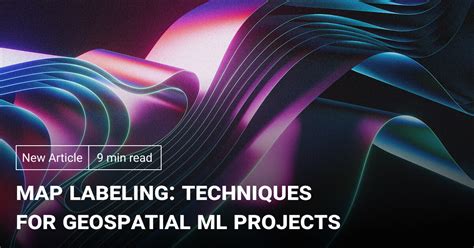 Map Labeling: Techniques for Geospatial ML Projects - wintechmobiles.com
