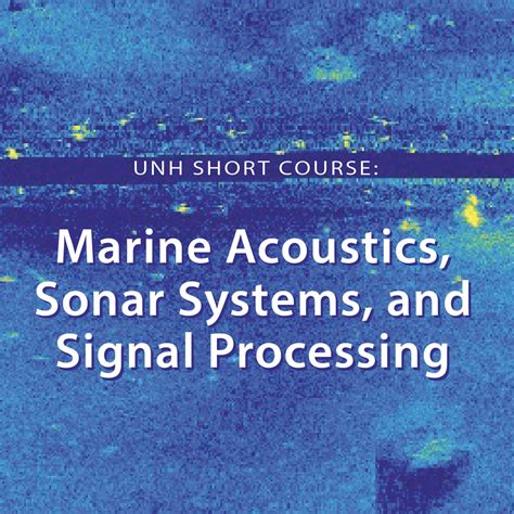 Marine Acoustics, Sonar Systems and Signal Processing Short Course - raincitystudios.com