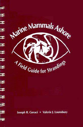 Marine Mammals Ashore, A Field Guide for Strandings - raincitystudios.com