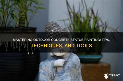 Master the Art of Painting Concrete Statues: Tips, Techniques, and ... - muktibox.com