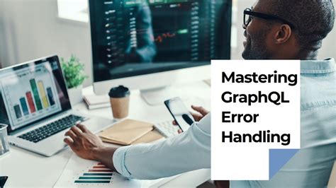 Mastering GraphQL Error Handling: Strategies, Best Practices, and ... - coolestguyplanet.net