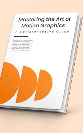 Mastering Motion Graphics: A Comprehensive Guide for - muktibox.com