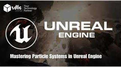 Mastering Particle Systems in Unreal Engine - SDLC Corp - muktibox.com
