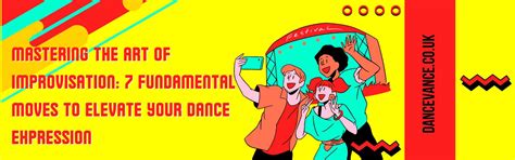 Mastering the Art of Improvisation: 7 Fundamental Moves to - muktibox.com