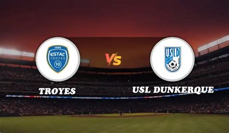 Match : TROYES vs USL DUNKERQUE - MatchEnDirect.fr - muktibox.com