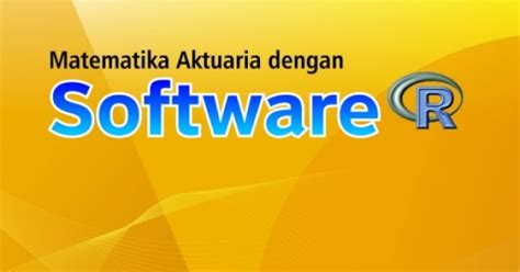 MATEMATIKA AKTUARIA DENGAN SOFTWARE R - UGM Press - wintechmobiles.com