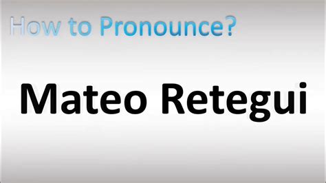 Mateo Retegui pronunciation in English - raincitystudios.com