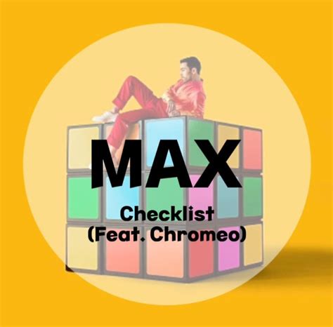 MAX - Checklist (feat. Chromeo) Lyrics Musixmatch