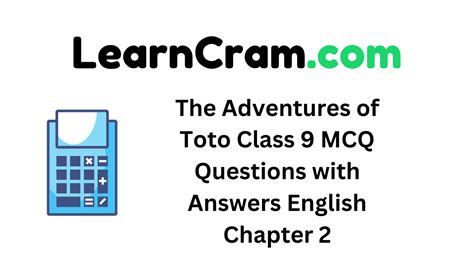 MCQ Questions for Class 9 English Moments The Adventures Of Toto …