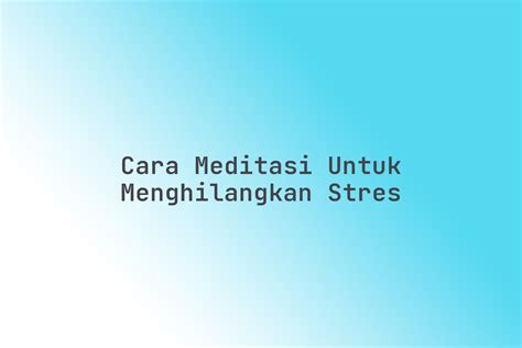 Meditasi Untuk Stres - Manajemen, Depresi, Pengurangan - wintechmobiles.com