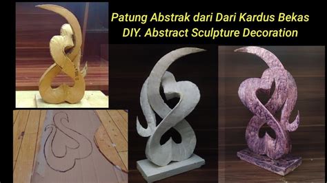 Membuat patung abstrak dari kardus bekas. DIY. abstract sculpture ... - muktibox.com