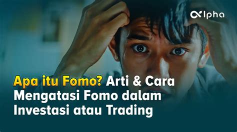 Mengatasi FOMO dalam Trading untuk Keputusan Investasi ... - Funded Trading - coolestguyplanet.net