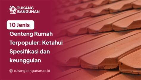 Mengenal 10 Jenis Genteng dan Fungsinya - Lamudi - raincitystudios.com