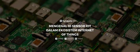 Mengenal 10 Sensor IoT dalam Ekosistem Internet of Things - coolestguyplanet.net