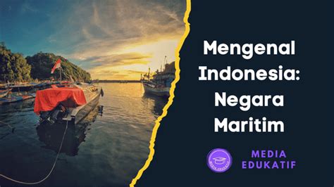 Mengenal Indonesia: Negara Maritim - Media Edukatif - wintechmobiles.com