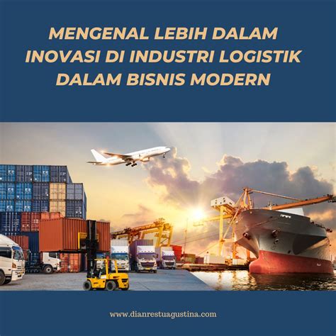 Mengenal Lebih dalam Inovasi di Industri Logistik dalam Bisnis Modern ... - coolestguyplanet.net