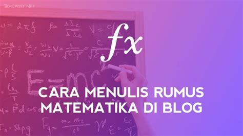 Menulis Rumus Matematika Di Blog - Pendidikan … - wintechmobiles.com