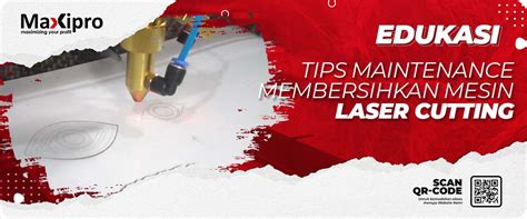Merawat Mesin Laser - Maxipro - wintechmobiles.com