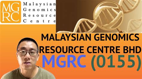 MGRC: MALAYSIAN GENOMICS RESOURCE CENTRE BERHAD (0155)