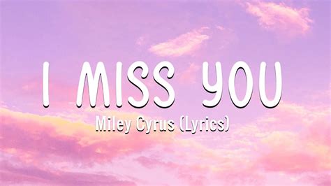 MILEY CYRUS - I MISS YOU LYRICS - SongLyrics.com