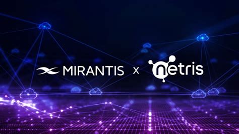 Mirantis and Netris Unify Kubernetes Orchestration and Network ... - coolestguyplanet.net