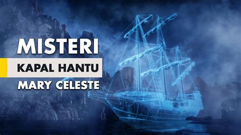 MISTERI KAPAL HANTU MARY CELESTE - wintechmobiles.com