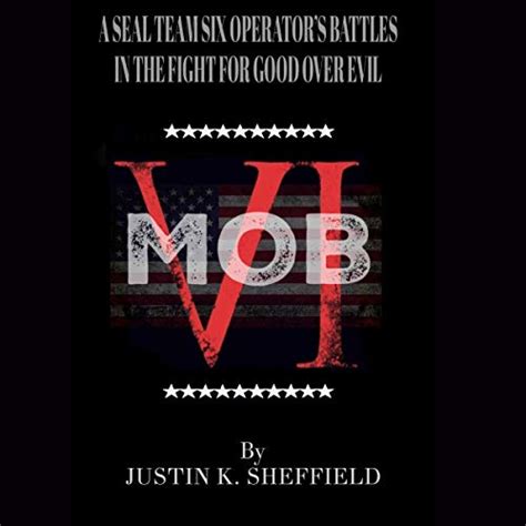 Full Download Mob Vi A Seal Team Six Operators Battles In The Fight For Good Over Evil By Justin Sheffield